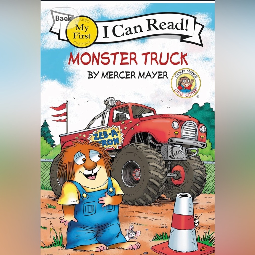 My first I can read book by Mercer Mayer
Little Critter: Monster Truck